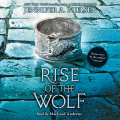 Rise of the Wolf by Jennifer A. Nielsen audiobook