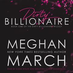 Dirty Billionaire by Meghan March audiobook