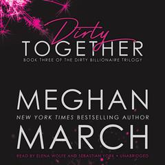 Dirty Together by Meghan March audiobook