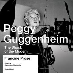 Peggy Guggenheim by Francine Prose audiobook