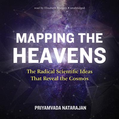 Mapping the Heavens by Priyamvada Natarajan audiobook