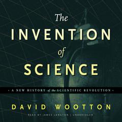 The Invention of Science by David Wootton audiobook
