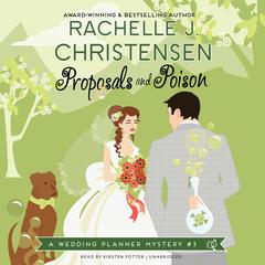 Proposals and Poison by Rachelle J. Christensen audiobook