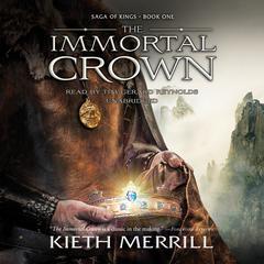 The Immortal Crown by Kieth  Merrill audiobook