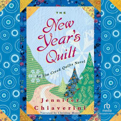 The New Year's Quilt by Jennifer Chiaverini audiobook