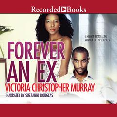 Forever an Ex by Victoria Christopher Murray audiobook