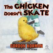 The Chicken Doesn't Skate by  Gordon Korman audiobook