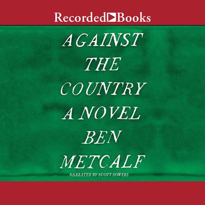 Against the Country by Ben Metcalf audiobook