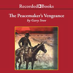 The Peacemaker's Vengeance by Gary Svee audiobook