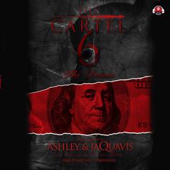 The Cartel 6 by Ashley & JaQuavis audiobook