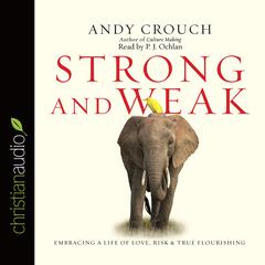 Strong and Weak by Andy Crouch audiobook