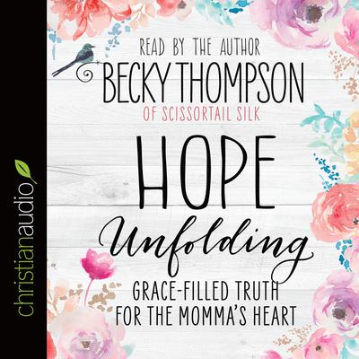 Hope Unfolding by Becky Thompson audiobook