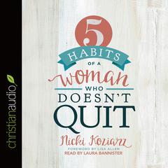 5 Habits of a Woman Who Doesn't Quit by Nicki Koziarz audiobook