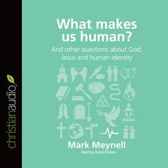What Makes Us Human? by Mark Meynell audiobook
