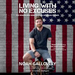 Living with No Excuses by Noah Galloway audiobook