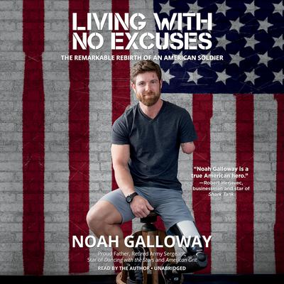 Living with No Excuses by Noah Galloway audiobook