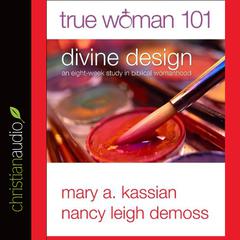 True Woman 101 by Mary A. Kassian audiobook