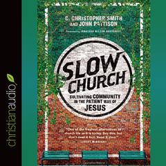 Slow Church by C. Christopher Smith audiobook