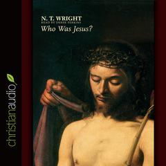 Who Was Jesus? by N. T. Wright audiobook