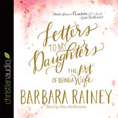 Letters to My Daughters by Barbara Rainey audiobook