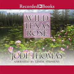 Wild Texas Rose by Jodi Thomas audiobook