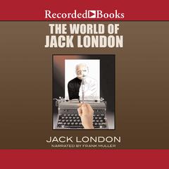 The World of Jack London by Jack London audiobook
