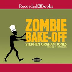 Zombie Bake-Off by Stephen Graham Jones audiobook