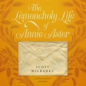 The Lemoncholy Life of Annie Aster by  Scott Wilbanks audiobook