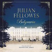 Julian Fellowes's Belgravia by  Julian Fellowes audiobook