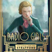 Radio Girls by  Sarah-Jane Stratford audiobook