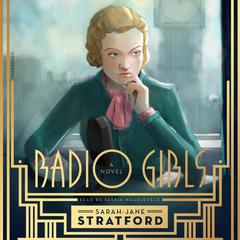 Radio Girls by Sarah-Jane Stratford audiobook