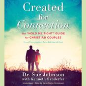 Created for Connection by  Dr. Sue Johnson audiobook