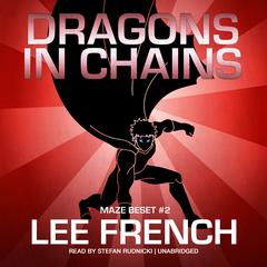 Dragons in Chains by Lee French audiobook