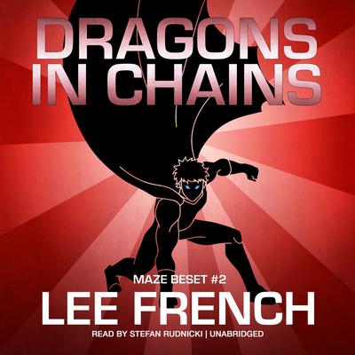 Dragons in Chains by Lee French audiobook