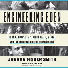 Engineering Eden by  Jordan Fisher  Smith  audiobook
