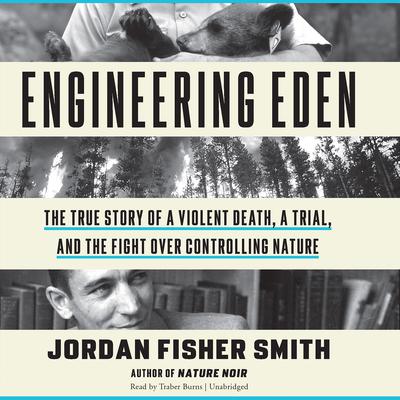 Engineering Eden by  Jordan Fisher  Smith  audiobook