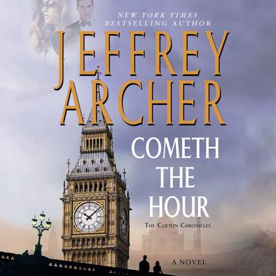 Cometh the Hour by Jeffrey Archer audiobook