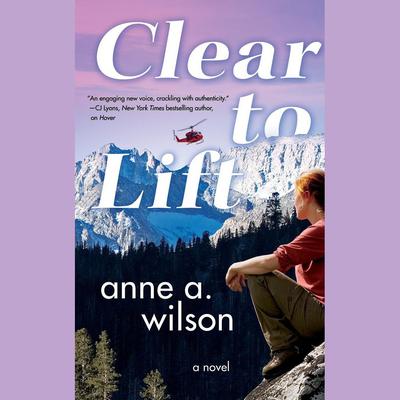 Clear to Lift by Anne A. Wilson audiobook