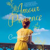 Amour Provence by  Constance Leisure audiobook