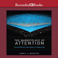 The Marketplace of Attention by James G. Webster audiobook