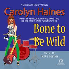 Bone to Be Wild by Carolyn Haines audiobook