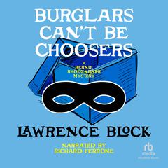 Burglars Can't Be Choosers by Lawrence Block audiobook