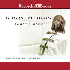 By Reason of Insanity by Randy Singer audiobook