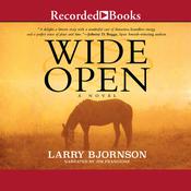 Wide Open by  Larry Bjornson audiobook
