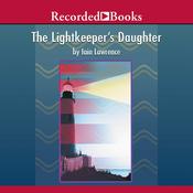 The Lightkeeper's Daughter by  Iain Lawrence audiobook
