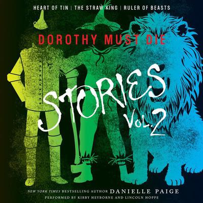 Dorothy Must Die Stories Volume 2 by Danielle Paige audiobook