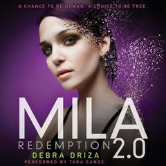 MILA 2.0: Redemption by Debra Driza audiobook