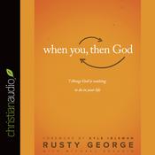 When You, Then God by  Rusty George audiobook