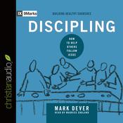 Discipling by  Mark Dever audiobook
