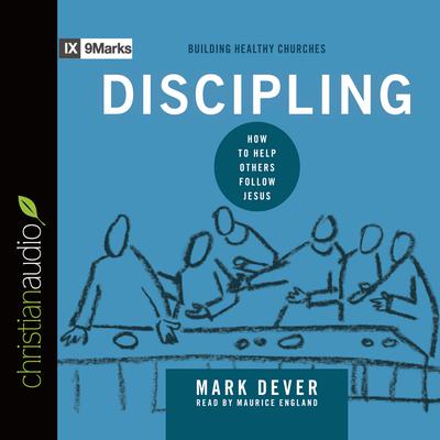 Discipling by Mark Dever audiobook